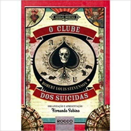 O Clube dos suicidas, de Stevenson, Robert Louis. Editora Rocco Ltda, capa mole em português, 2010