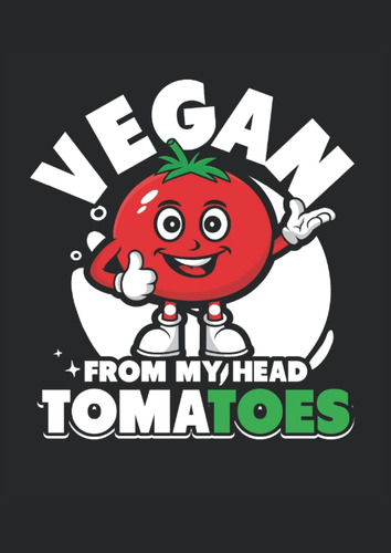Libro: Vegan From My Head Tomatoes: Cuaderno De Líneas Forra
