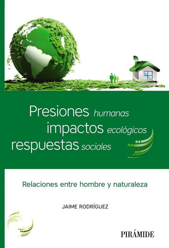 Presiones Humanas, Impactos Ecolãâ³gicos, Respuestas Sociales, De Rodríguez Martínez, Jaime. Editorial Ediciones Pirámide, Tapa Blanda En Español