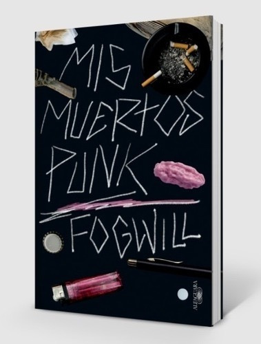 Mis Muertos Punk - Rodolfo Fogwill - Alfaguara