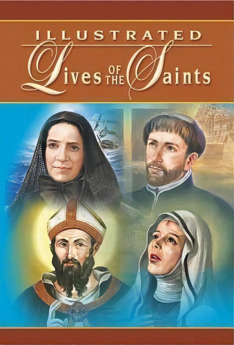 Illustrated Lives Of The Saints, De Catholic Book Publishing Co. Editorial Catholic Book Publishing Corp, Tapa Dura En Inglés