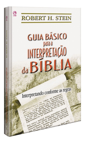Guia básico para interpretação da Bíblia, de Stein, Robert H.. Editora Casa Publicadora das Assembleias de Deus, capa mole em português, 2000
