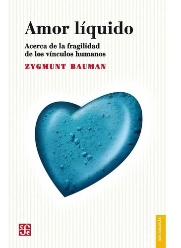 Amor Liquido Zygmunt Bauman   Fondo De Cultura Economica