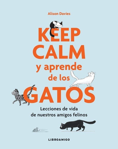 Keep Calm  Aprende   Gatos - Davies Alison