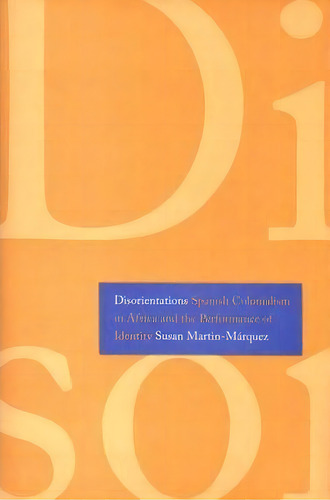Disorientations, De Susan Martin-marquez. Editorial Yale University Press, Tapa Dura En Inglés