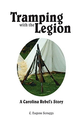 Tramping With The Legion A Carolina Rebels Story
