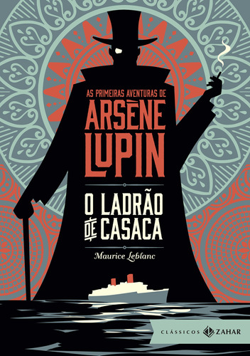 O ladrão de casaca: edição bolso de luxo, de Leblanc, Maurice. Série Aventuras de Arsène Lupin Editora Schwarcz SA, capa dura em português, 2016