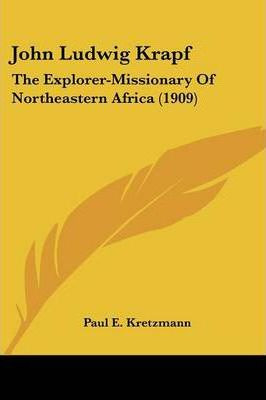 Libro John Ludwig Krapf : The Explorer-missionary Of Nort...