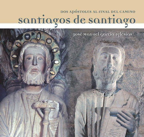 Libro: Santiagos De Santiago. García Iglesias, José Manuel. 