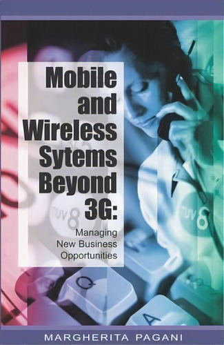 Mobile And Wireless Systems Beyond 3g, De Margherita Pagani. Editorial Igi Global, Tapa Dura En Inglés