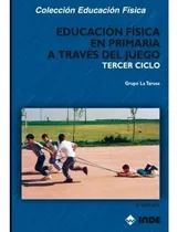 Comprar Tercer Ciclo A Traves Del Juego Educacion Fisica En Primaria