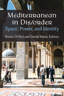 Libro Mediterranean In Dis/order: Space, Power, And Ident...