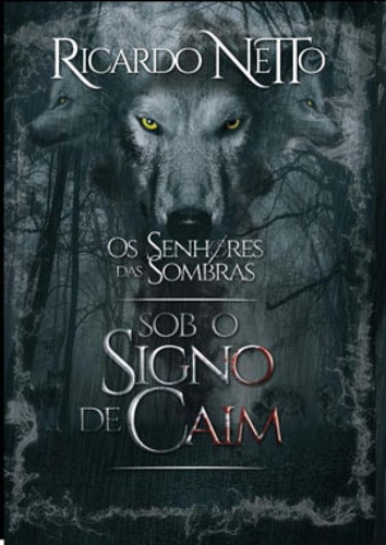 Os Senhores Das Sombras - Sob O Signo De Caim, De Netto, Ricardo. Editora Saredh Editora, Capa Mole Em Português