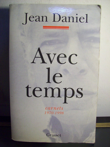 Adp Avec Le Temps Carnets 1970-1998 Jean Daniel / Ed Grasset