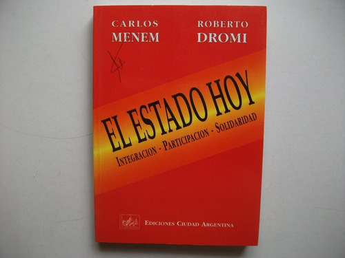 El Estado Hoy - Carlos Menem / Roberto Dromi