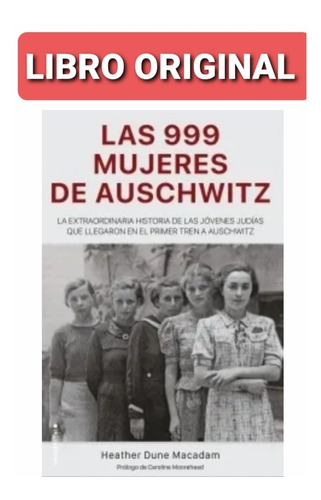 Las 999 Mujeres De Auschwitz ( Libro Nuevo Y Original )