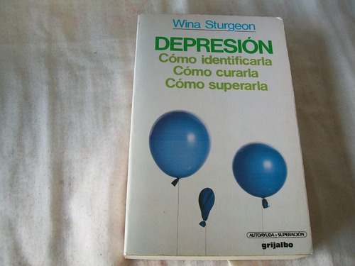 Depresión. Identificarla, Curarla, Superarla. W. Sturgeon