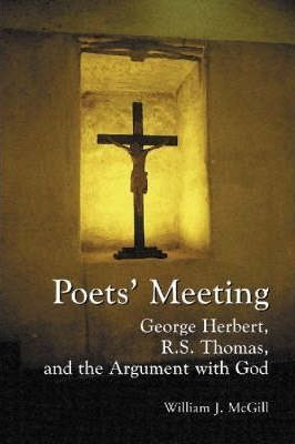 Poets' Meeting: George Herbert, R.s. Thomas, And The Argu...