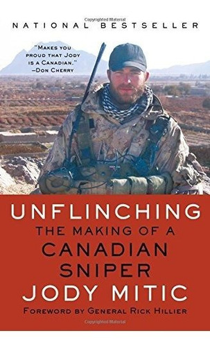 Book : Unflinching The Making Of A Canadian Sniper - Mitic,