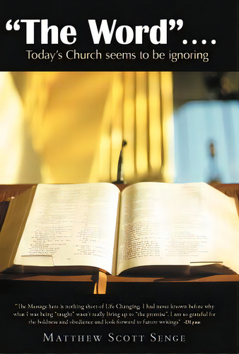 The Word ....: Today's Church Seems To Be Ignoring, De Senge, Matthew Scott. Editorial Authorhouse, Tapa Dura En Inglés