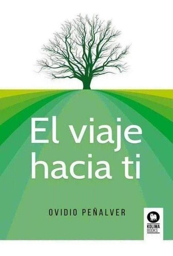 Libro: El Viaje Hacia Ti. Peñalver Martinez, Ovidio. Kolima