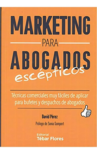Marketing Para Abogados Escepticos, De David Perez. Editorial Tebar, Tapa Blanda En Español