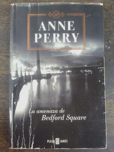 La Amenaza De Bedford Square * Anne Perry * P & J *