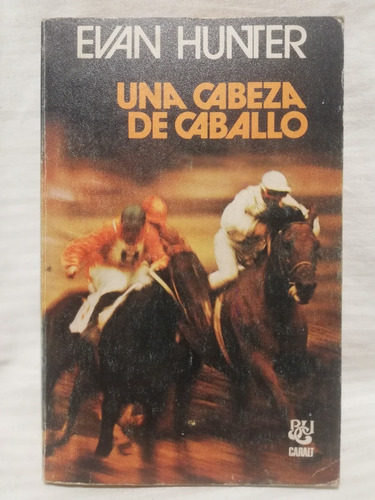 Una Cabeza De Caballo, Evan Hunter, Luis De Caralt,1978