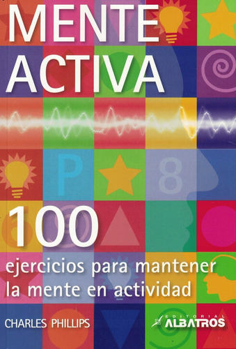 Mente Activa- 100 Ejercicios Para Mantener La Mente En Activ