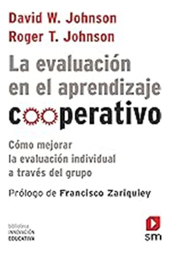 La Evaluación En El Aprendizaje Cooperativo: Cómo Mejorar La