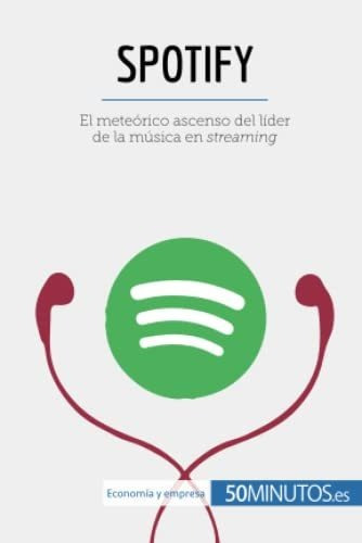 Spotify El Meteorico Ascenso Del Lider De La Musica En Stre, De 50minutos. Editorial 50minutos.es, Tapa Blanda En Español, 2017