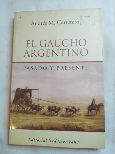 El Gaucho Argentino - Andrés M. Carretero, Sudamericana (Usado)