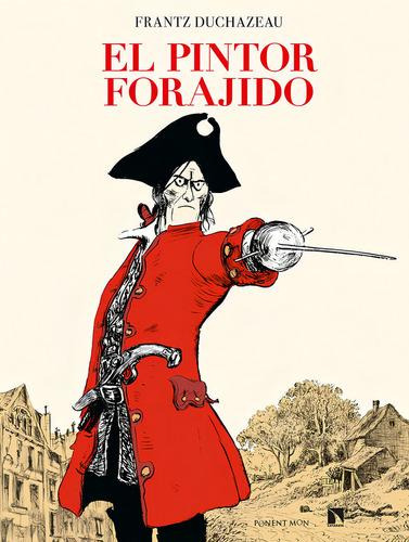El Pintor Forajido, De Duchazeau, Frantz. Editorial Ponent