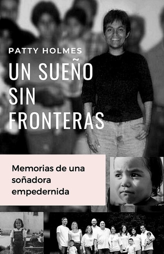 Libro: Un Sueño Sin Fronteras: Memorias De Una Soñadora