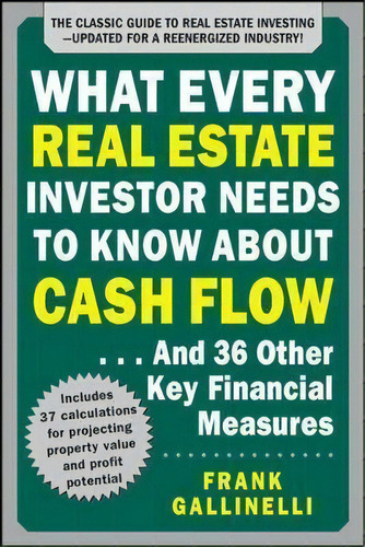 What Every Real Estate Investor Needs To Know About Cash Flow... And 36 Other Key Financial Measu..., De Frank Gallinelli. Editorial Mcgraw-hill Education, Tapa Blanda En Inglés