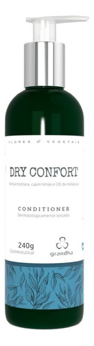 Condicionador Grandha Dry Confort 240g - Flores E Vegetais