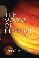 Libro The Moons Of Jupiter Ii : Redemption - April Adams