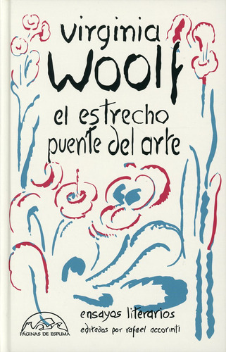 El Estrecho Puente Del Arte. Ensayos Literarios / Pd., De Woolf, Virginia. Editorial Paginas De Espuma, Tapa Dura, Edición 01 En Español, 2023