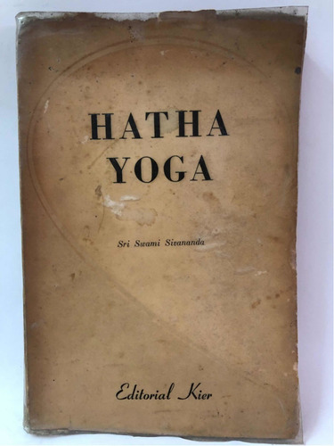 Swami Sivananda : Hatha Yoga