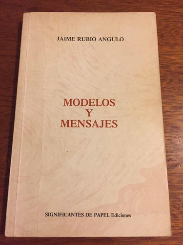 Modelos Y Mensajes - Jaime Rubio Angulo