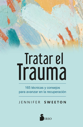 Libro: Tratar El Trauma: 165 Técnicas Y Consejos Para Avanza