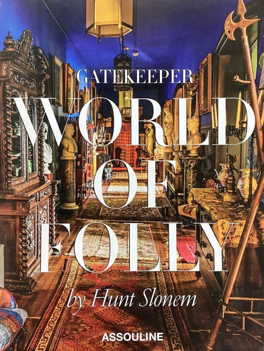 Gatekeeper: World Of Folly, De Hunt Slonen. Editorial Assouline, Tapa Blanda, Edición 1 En Inglés
