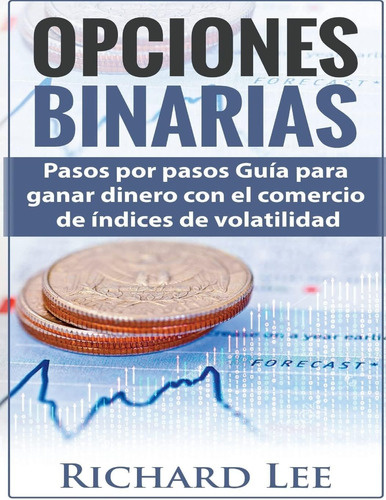 Libro: Opciones Binarias: Pasos Por Pasos Guía Para Ganar