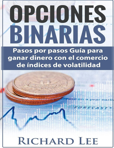 Libro: Opciones Binarias: Pasos Por Pasos Guía Para Ganar Di