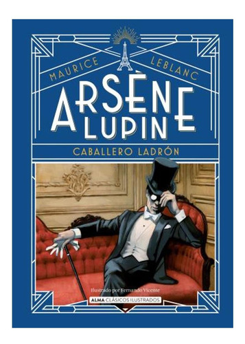 Arsene Lupin Caballero Ladrón Clásicos Ilustrados Alma
