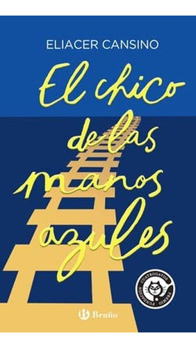 El chico de las manos azules (Castellano - JUVENIL - PARALELO CERO), de Cansino, Eliacer. Editorial Bruño, tapa pasta blanda, edición en español, 2022