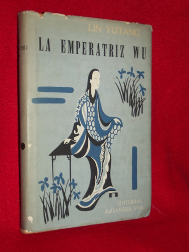 Lin Yutang - La Emperatriz Wu ( Lady Wu ) Biografía