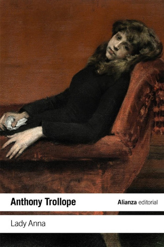 Libro: Lady Anna. Trollope, Anthony. Alianza