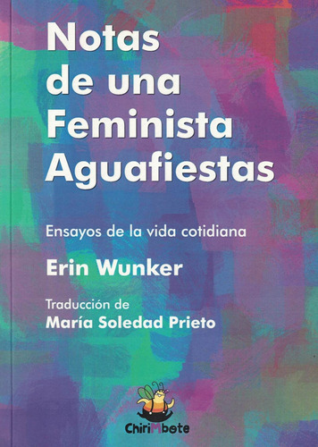 Notas De Una Feminista Aguafiestas - Wunker, Erin