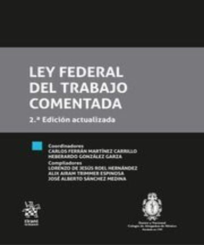 Ley Federal Del Trabajo - Comentada Y Actualizada - 2.ª Ed. 